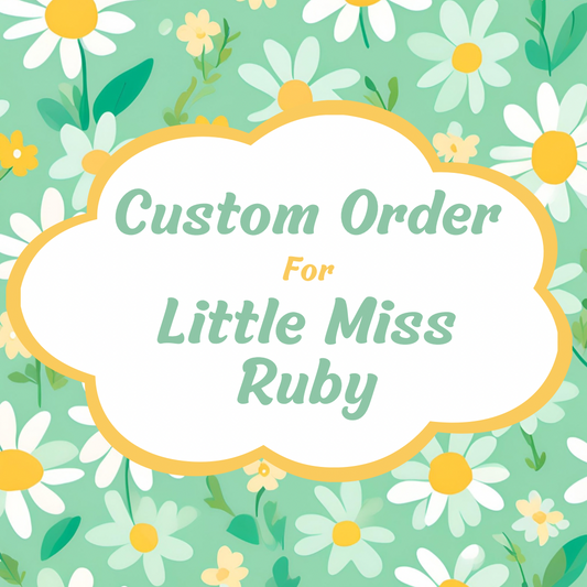 Custom Order - Little Miss Ruby