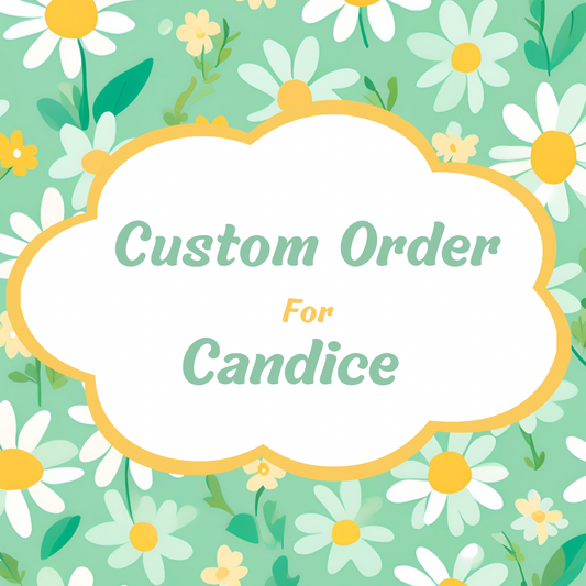 Custom Order - Candice